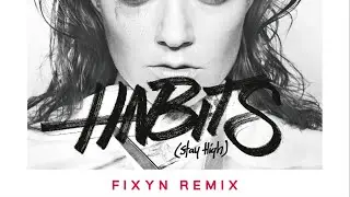 Tove Lo - Habits (Stay High) (FIXYN Remix)
