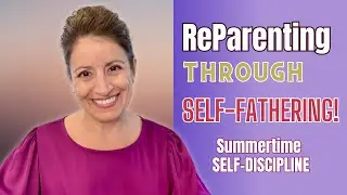 ReParenting Through SELF-FATHERING! | Summertime SELF-DISCIPLINE | #ConnectionTalk #EmmaOnLove