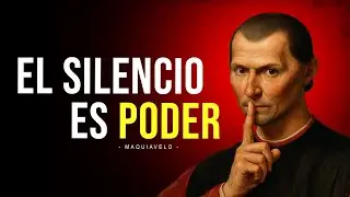 ¿POR QUÉ LOS HOMBRES PODEROSOS HABLAN MENOS? - MAQUIAVELO