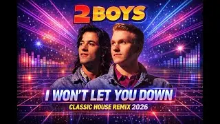 2 Boys - I Won't Let You Down (Classic House Remix) by Dj Silvio de Paula 2026