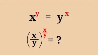 x^y = y^x ; (x/y)^(x/y)