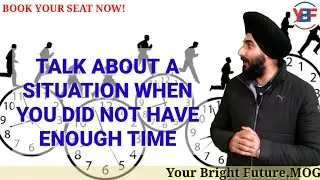 Describe A Situation When You Didn't Have Enough Time |New IELTS Cue Cards| Best Sample Answer 8.0