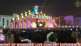 Carnival Live Experience🎉🥳#LiveConcert #NightOfWonders #MusicFestival #Carnival #ConcertVibes।