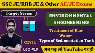 Types of Sedimentation Tank - Environment Engg | Civil Engineering | SSC JE 2023/RRB JE 2023/DDA JE