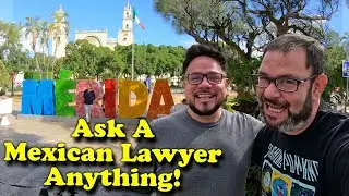 Mexican Lawyer Answers ALL Your Questions! 🇲🇽 Ask Him Anything About Living in Mexico