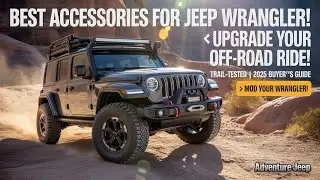 Watch This Before Buying : Best Accessories For A Jeep Wrangler