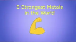 5 Strongest metals in the world and their information !