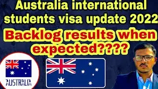 Australia international students visa update 2022||Backlog results when expected????