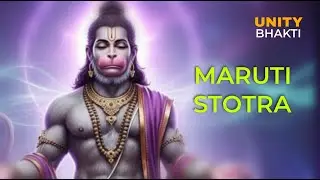 Maruti Stotra | Powerful Hanuman Prayer for Strength & Protection | Unity Bhakti Sagar