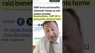 DWP News: UK DWP set to raid benefits claimants homes under new law #dwp