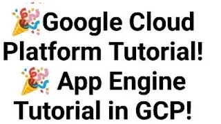 Google Cloud Platform Tutorial - App Engine Tutorial in GCP
