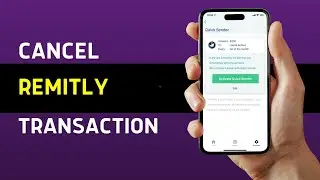 How To Cancel Remitly Money Transfer Payment (2025 GUIDE)