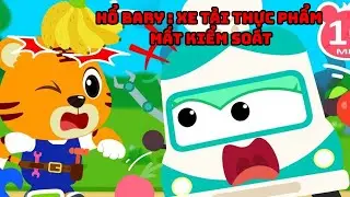 [ Buzzy Buggy ] - Hổ Bary : Xe tải thực phẩm mất kiểm so&aacute;t