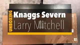 Knaggs Severn Larry Mitchell Unboxing and Overview