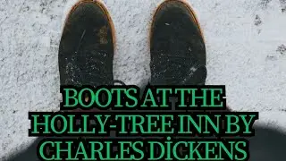 Boots at the Holly-Tree Inn by Charles Dickens