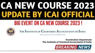 CA New Course 2023 Update By ICAI Official | CA New Syllabus News By ICAI | ICAI Big Event Update