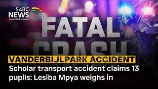Scholar transport accident claims 13 pupils: Lesiba Mpya weighs in
