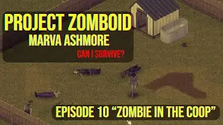 Project Zomboid  | Marva Ashmore -  Episode 10 - 