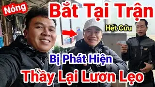 Tập: 52 Cực Nóng..Phát Hiện Khầy Lươn Lẹo Đốt Nến Sưởi Ấm Các KhầyTu Tuyên Bố Động Trời.Đối Chất LQH
