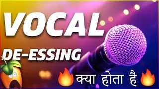 What Is Vocal De-essing FL Studio Hindi Tutorial