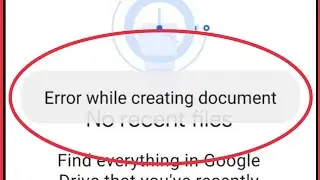 Google Docs Fix Error while creating document Problem Solve in Google Document App