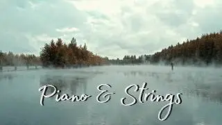 Haunting Piano & Strings | Спокойная инструментальная музыка для размышлений 🏞️