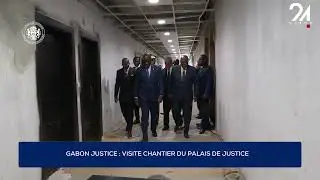 GABON JUSTICE : VISITE CHANTIER DU PALAIS DE JUSTICE