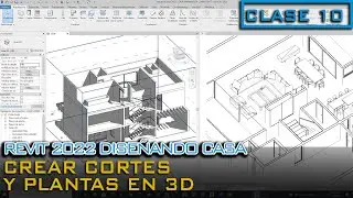 CREAR CORTES Y PLANTAS 3D EN REVIT 2022