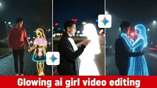 Trending Glowing Girl Ai Video Editing | Instagram Glowing Girl Ai Video Editing | Glowing Character