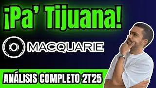 ¿Por qué estoy comprando más FIBRA Macquarie ahora? - Análisis 2T 2025