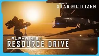 Inside Star Citizen Alpha 4.2.1 Resource Drive