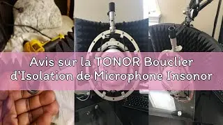 Avis sur la TONOR Bouclier d'Isolation de Microphone Insonorisant de Filtre Vocal Pliable avec Isola
