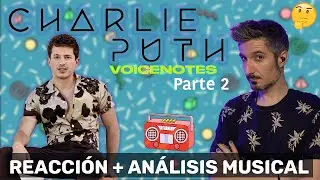 CHARLIE PUTH 📱 Voicenotes (Pt. 2) | Productor musical 🎧 reacciona y analiza