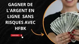 GAGNER FACILEMENT DE L'ARGENT EN LIGNE AVEC HFBK