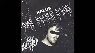 Kalus - Social Movement (shortround rework) (Ben Delaney Remix)FREE DL