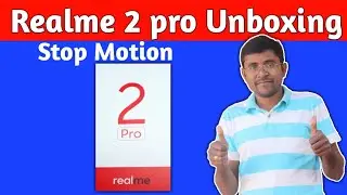 Realme 2 pro  Mobile Stop Motion Unboxing
