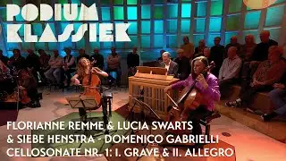 Florianne Remme, Lucia Swarts & Siebe Henstra - Gabrielli - Cellosonate nr. 1: I. | Podium Klassiek