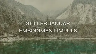 Embodiment Impuls: Für einen bewussten Start in das neue Jahr 