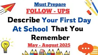 Follow Ups Of Describe Your First Day At School That You Remember | First Day At School Follow Ups