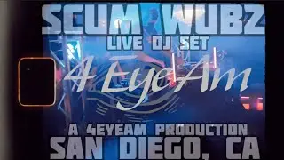 Scum Wubz 💿 LIVE Dj Set 🎛 San Diego, CA (Filmed & Produced By @4EyeAm Productions) #4EyeAm #ScumWubz