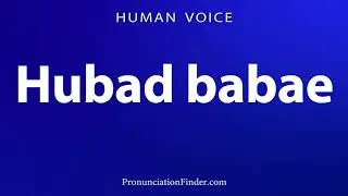 How To Pronounce Hubad babae