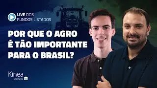 Live de Atualiza&ccedil;&atilde;o dos Fundos Listados | Por que o Agro &eacute; t&atilde;o importante para o Brasil?