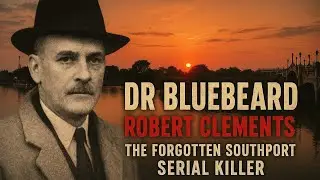 The Story of Dr Bluebeard, Robert Clements. The Forgotten Southport Serial Killer. 