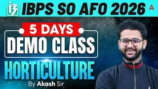 IBPS SO AFO 2026 | IBPS AFO Horticulture Classes | 5 Days Demo Class | By Akash Sir