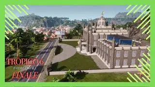 Tropico 6: Battle Royal | Finale | Tropico 6 100% Series