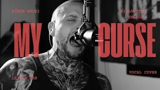 Killswitch Engage - My Curse - VOCAL COVER