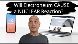 Will Electroneum CAUSE a NUCLEAR Reaction?