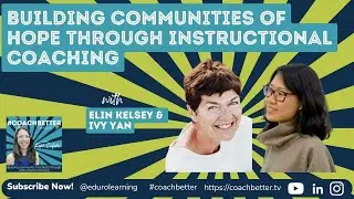 Building Communities of Hope Through Instructional Coaching with Elin Kelsey & Ivy Yan
