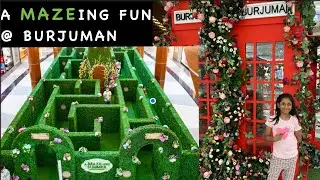 A  MAZE  ING FUN @ BURJUMAN DUBAI