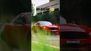mustang gt ❣️my dream #mustang #mustanggt #dream #shorts #status